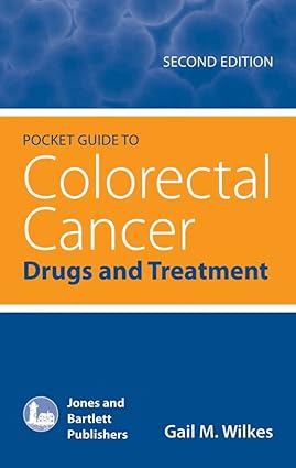 Pocket Guide to Colorectal Cancer Drugs and Treatment 2 Edition