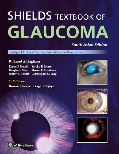 Shields Textbook Of Glaucoma Adapted For Local Practices Conditions And Therapeutics