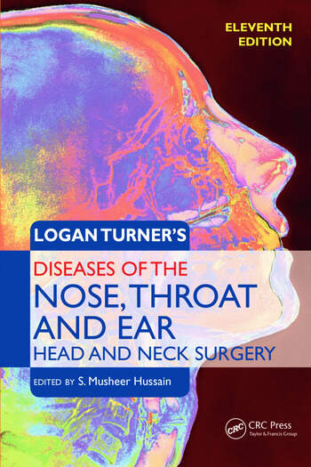 Logan Turner's Diseases of the Nose, Throat and Ear, Head and Neck Surgery 11 Edition