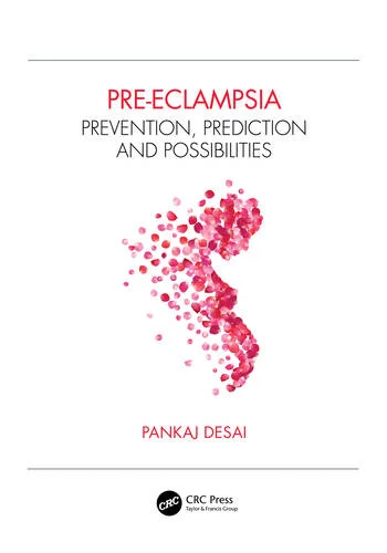 Pre-eclampsia Prevention, Prediction and Possibilities 1 Edition