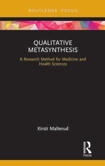 Qualitative Metasynthesis A Research Method for Medicine and Health Sciences 1 Edition