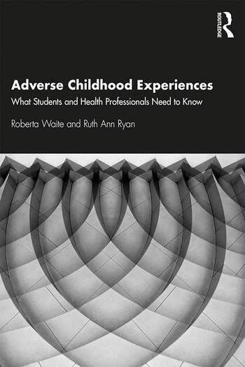 Adverse Childhood Experiences What Students and Health Professionals Need to Know 1 Edition