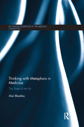 Thinking with Metaphors in Medicine The State of the Art 1 Edition
