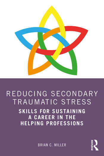 Reducing Secondary Traumatic Stress 1 Edition