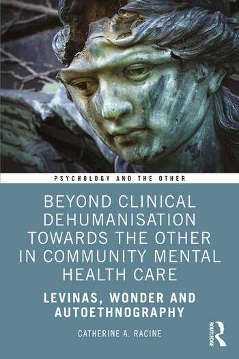 Beyond Clinical Dehumanisation towards the Other in Community Mental Health Care 1 Edition