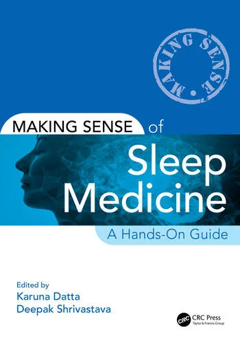 Making Sense Of Sleep Medicinea Hands-On Guide