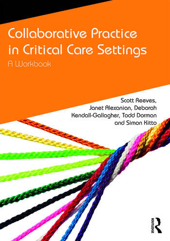 Collaborative Practice in Critical Care Settings A Workbook1 Edition