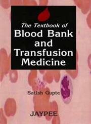 The Textbook of Blood Bank and Transfusion Medicine