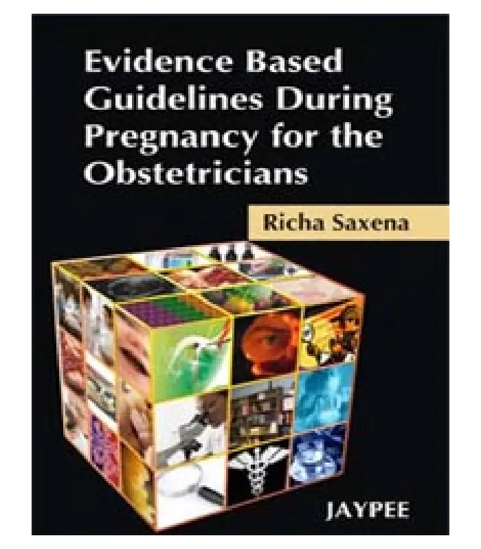 Evidence Based Guidelines During Pregnancy for the Obstetricians