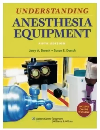 Understanding Anesthesia Equipment, 5 Edition