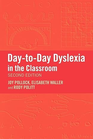 Day-To-Day Dyslexia In The Classroom 2 Edition