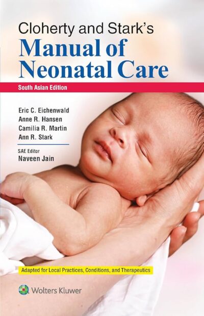 Cloherty and Stark’s Manual of Neonatal Care South Asian Edition