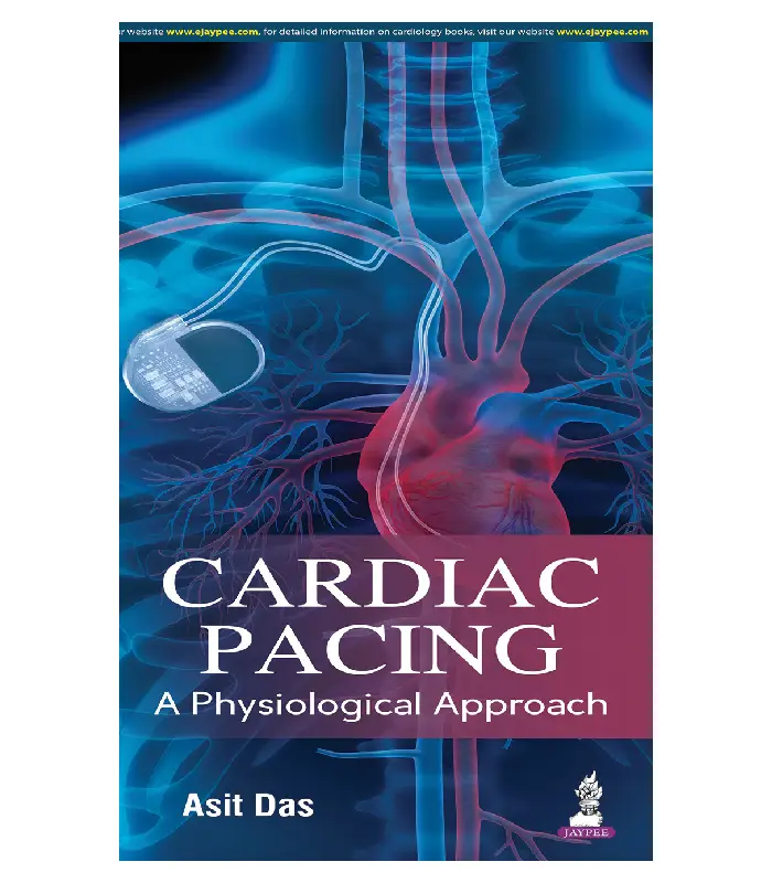 Cardiac Pacing A Physiological Approach