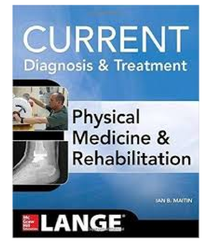 Current Diagnosis And Treatment Physical Medicine And Rehabilitation
