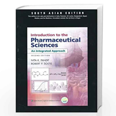 Introduction To The Pharmaceutical Sciences: An Integrated Approach, 2nd Ed