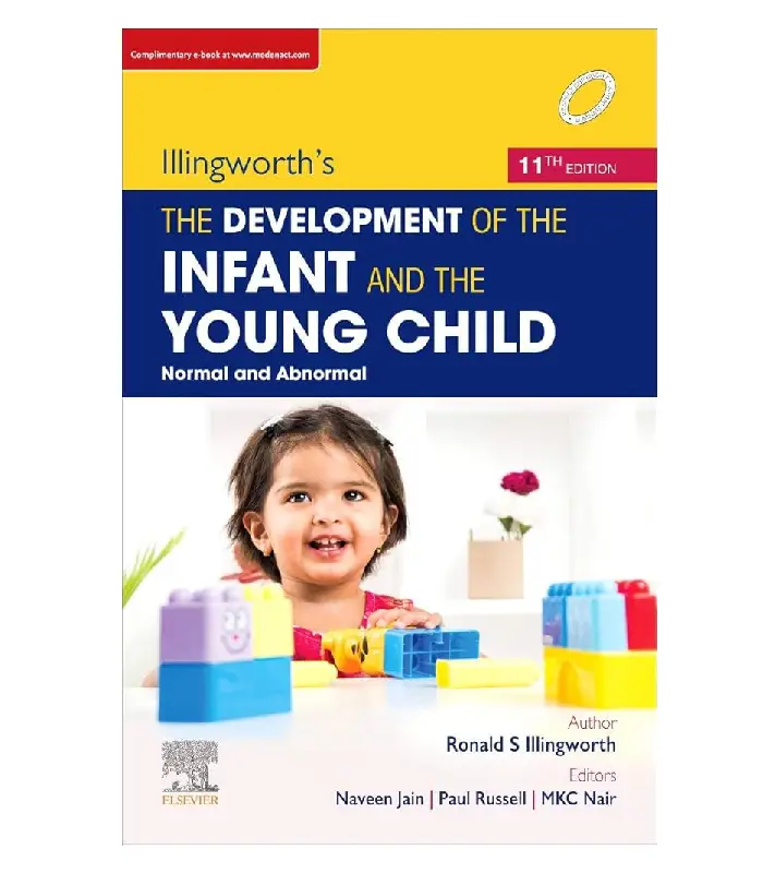 Illingworths The Development of the Infant and Young Child: Normal and Abnormal