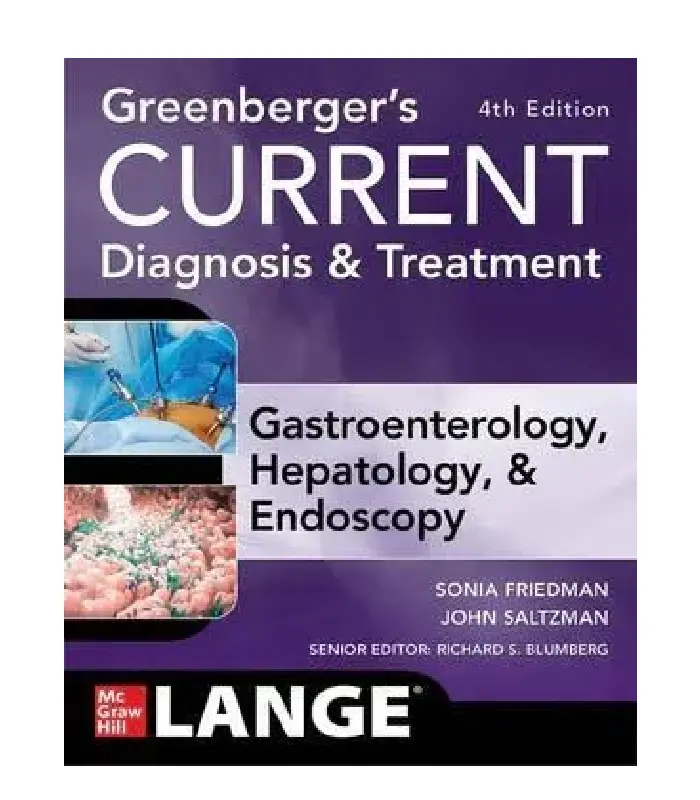 Greenberger’s Current Diagnosis and Treatment Gastroenterology, Hepatology, And Endoscopy 