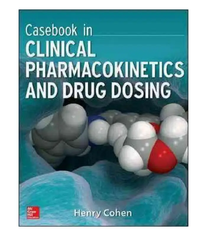 Casebook In Clinical Pharmacokinetics And Drug Dosing