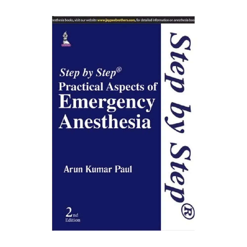 Step by Step Practical Aspects of EMERGENCY ANESTHESIA
