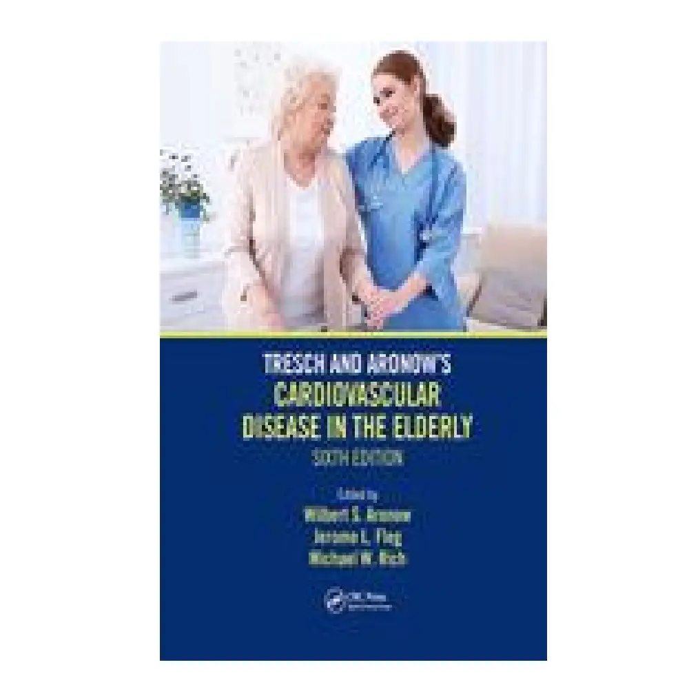 TRESCH AND ARONOW'S CARDIOVASCULAR DISEASE IN THE ELDERLY