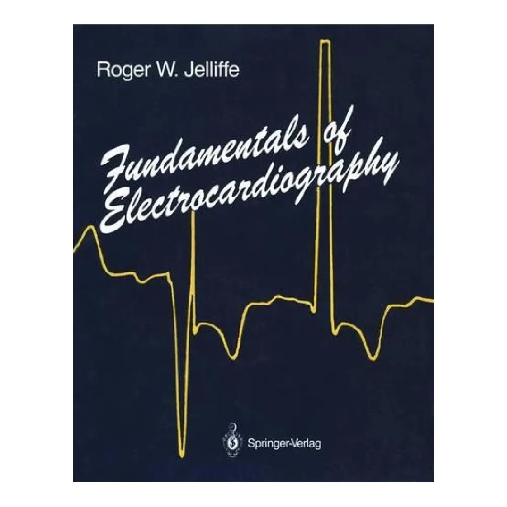 FUNDAMENTALS OF ELECTRACARDIAGRAPHY