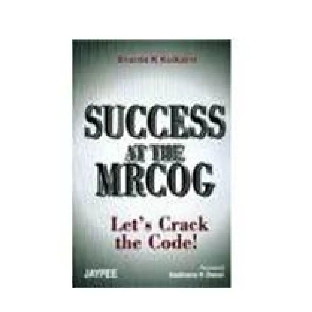 SUCCESS AT THE MRCOG Let's Crack the Code!