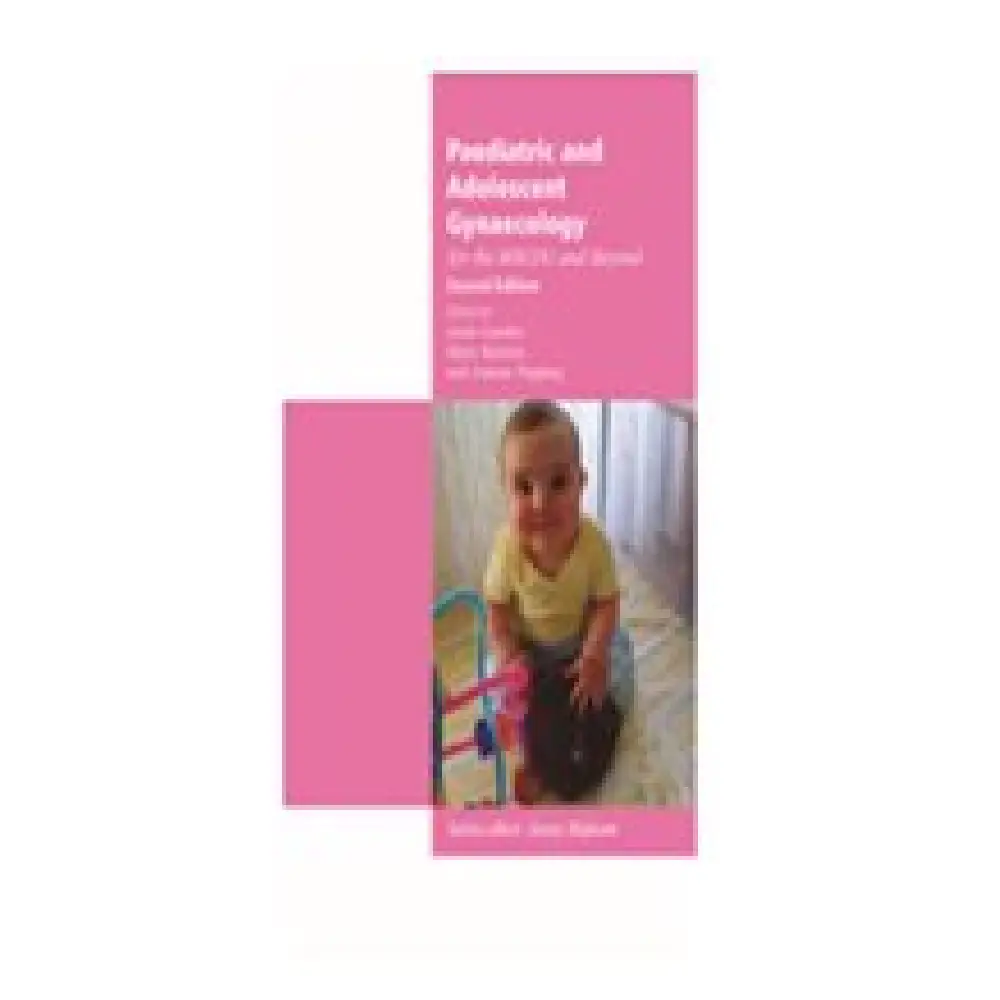 PAEDIATRIC AND ADOLESCENT GYNAECOLOGY for the MRCOG and Beyond (2nd Edition)