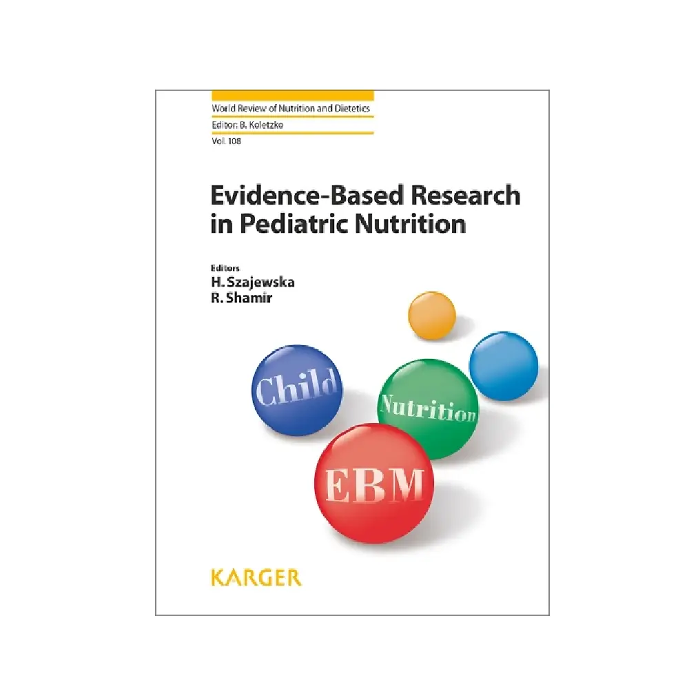 Evidence-Based Research in Pediatric Nutrition: (Volume108 World Review of Nutrition and Dietetics)