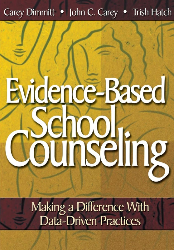 Evidence-Based School Counseling: Making a Difference With Data-Driven Practices 1st Edition