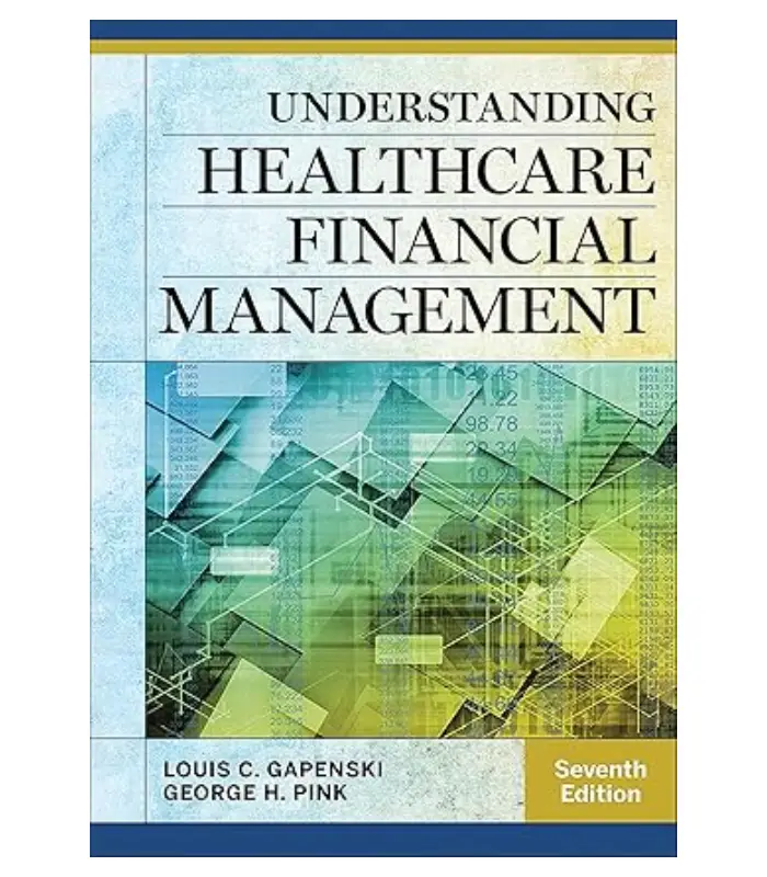 Understanding Healthcare Financial Management 7 Ed