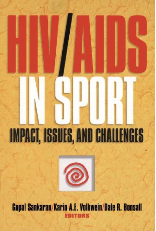 HIV/AIDS in Sport: Impact, Issues, and Challenges 1st Edition