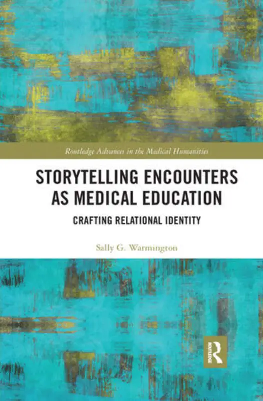 Storytelling Encounters as Medical Education Crafting Relational Identity