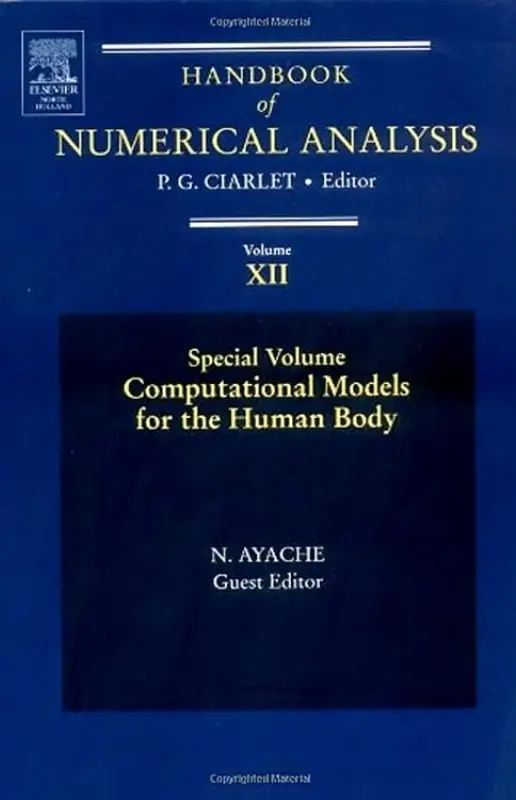 Computational Models for the Human Body: Special Volume (Handbook of Numerical Analysis, Volume 12)