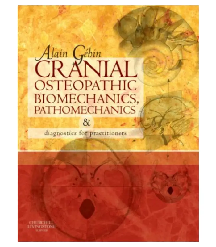 Cranial Osteopathic Biomechanics Pathomechanics and Diagnostics for Practitioners 1Ed