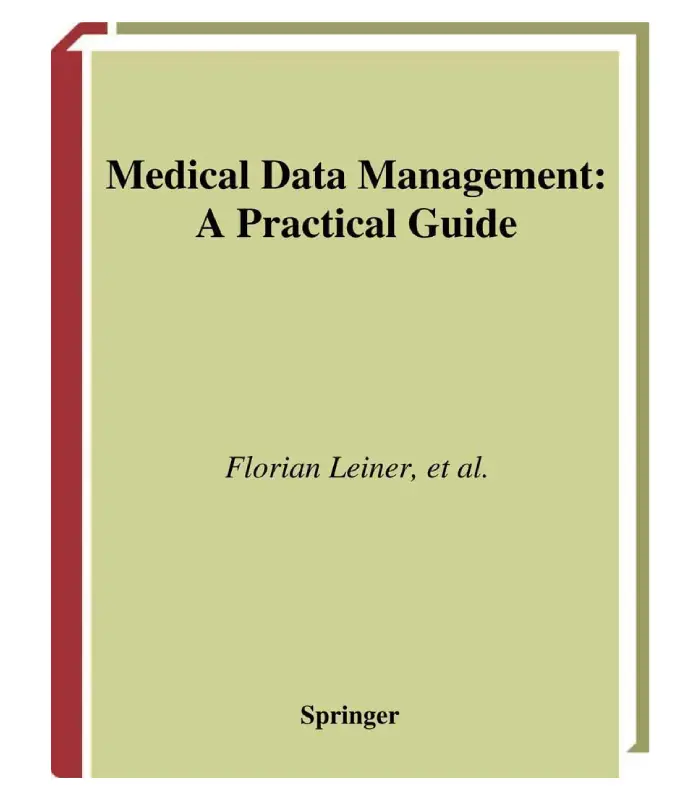 Medical Data Management A Practical Guide 1Ed