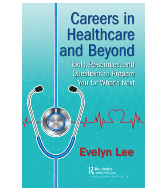 Careers in Healthcare and Beyond Tools Resources and Questions to Prepare You for Whats Next