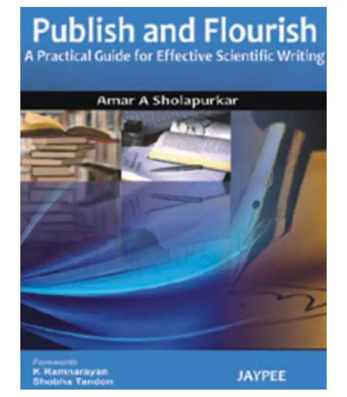 Publish and Flourish A Practical Guide for Effective Scientific Writing 1Ed