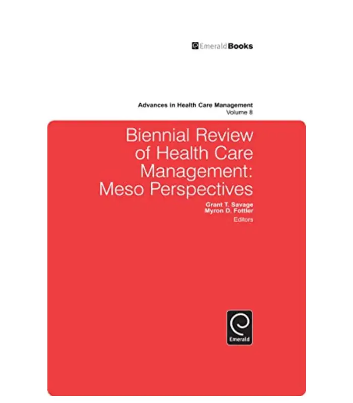 Biennial Review of Health Care Management Meso Perspectives Vol 8