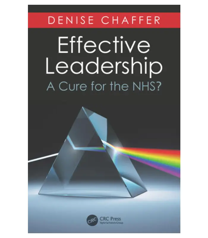 Effective Leadership A Cure for the NHS 1 Ed