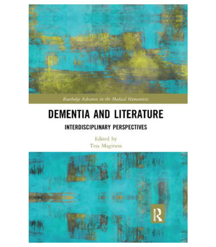 Dementia and Literature Interdisciplinary Perspectives 1 Ed