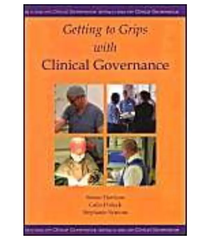 Getting to Grips with Clinical Governance 1 Ed
