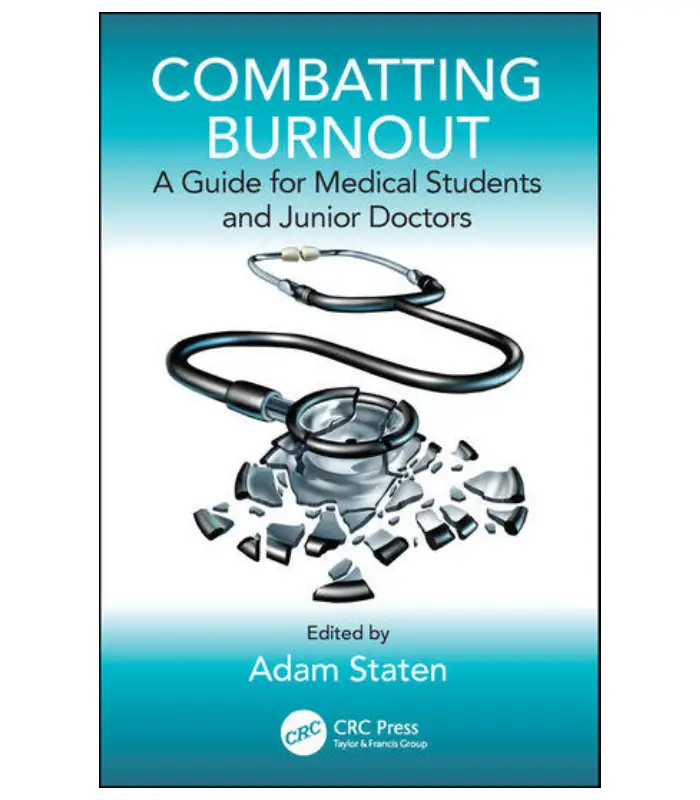 Combatting Burnout A Guide for Medical Students and Junior Doctors 1Ed