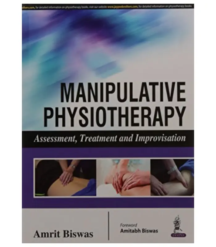 Manipulative Physiotherapy: Assessment, Treatment and Improvisation 1Ed