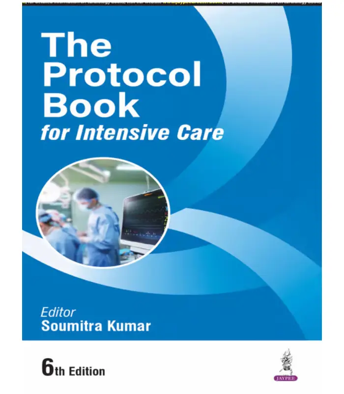 The Protocol Book for Intensive Care 6Ed
