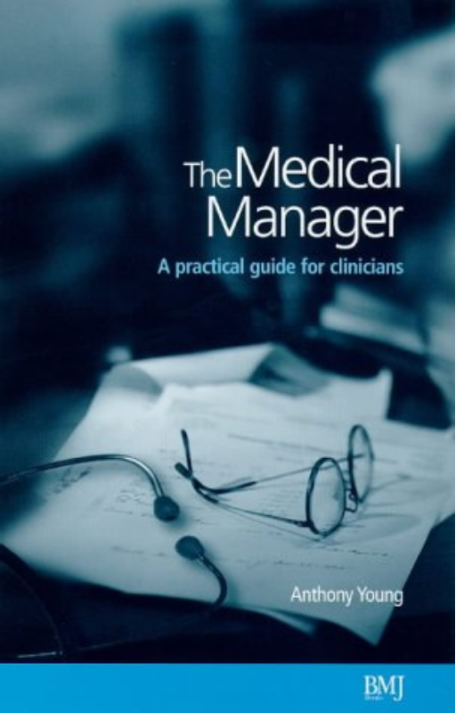 The Medical Manager A Practical Guide for Clinicians 1st ed