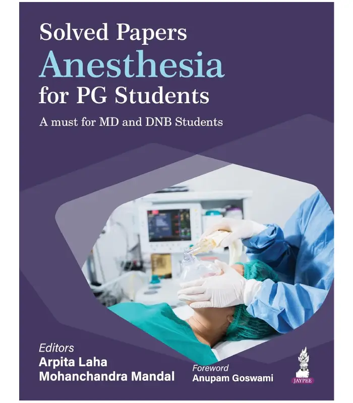Solved Papers Anesthesia for PG Students 1Ed