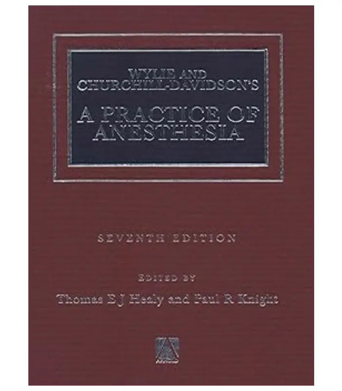 Wylie Churchill Davidsons A Practice of Anesthesia 7Ed