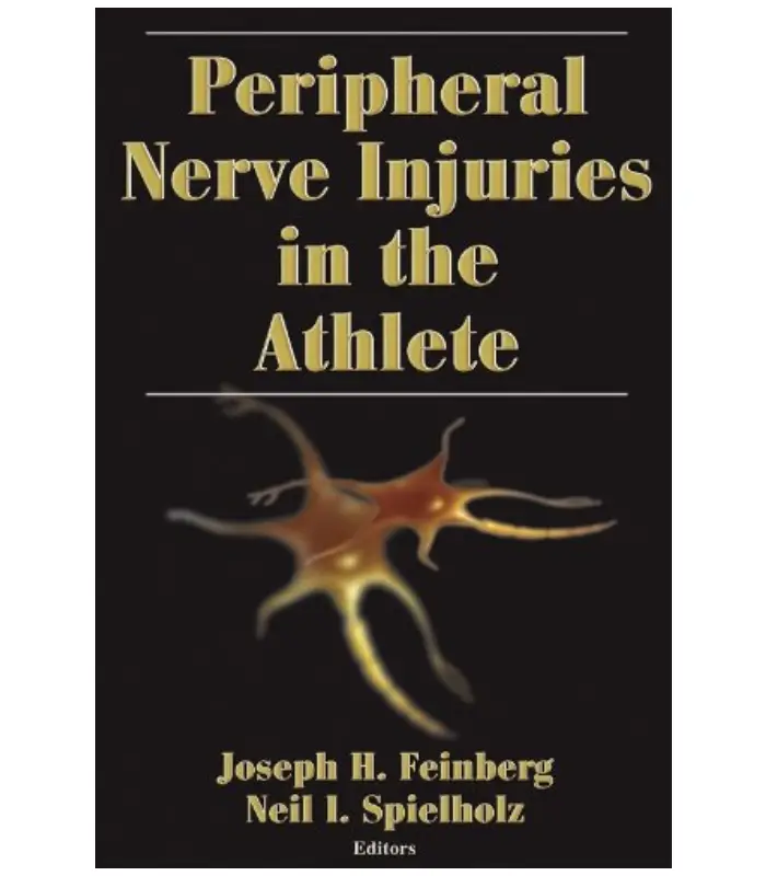 Peripheral Nerve Injuries in the Athlete 1Ed